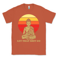 Copper let that shit go buddha Classic Tee - artisFamous