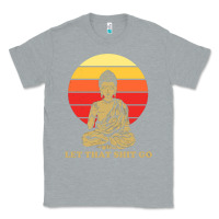 Heather Grey let that shit go buddha Classic Tee - artisFamous