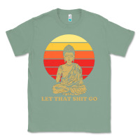 Sage let that shit go buddha Classic Tee - artisFamous