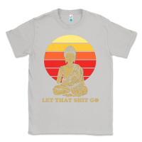 Moon Dust let that shit go buddha Classic Tee - artisFamous