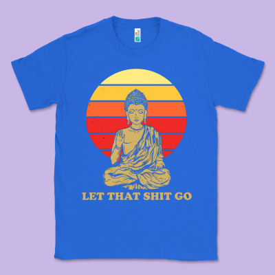 Let That Shit Go Buddha Classic Tee Designed By Artisfamous