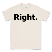 Natural right Classic Tee - artisFamous