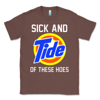 Chestnut sick and tide of these hoes Classic Tee - artisFamous