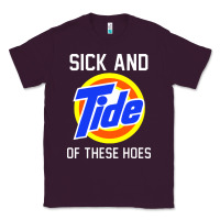 Plum sick and tide of these hoes Classic Tee - artisFamous