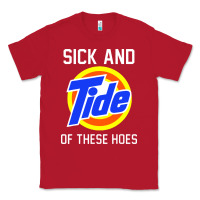 Red sick and tide of these hoes Classic Tee - artisFamous