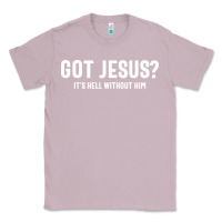 Lilac Got Jesus It's Hell Without Him - Christian Classic Tee - artisFamous