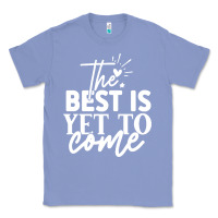 Colony Blue the best is yet to come shirt Classic Tee - artisFamous