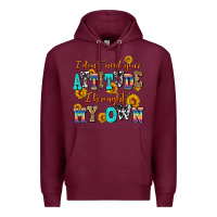 Burgundy i dont need your attitude i brought my own Premium Hoodie - AdoDesignShop