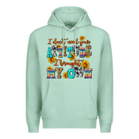 Seafoam i dont need your attitude i brought my own Premium Hoodie - AdoDesignShop