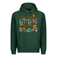 Sports Green i dont need your attitude i brought my own Premium Hoodie - AdoDesignShop
