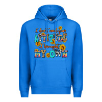 True Royal i dont need your attitude i brought my own Premium Hoodie - AdoDesignShop