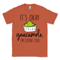 Copper its okay guacamole im extra too Classic Tee - artisFamous