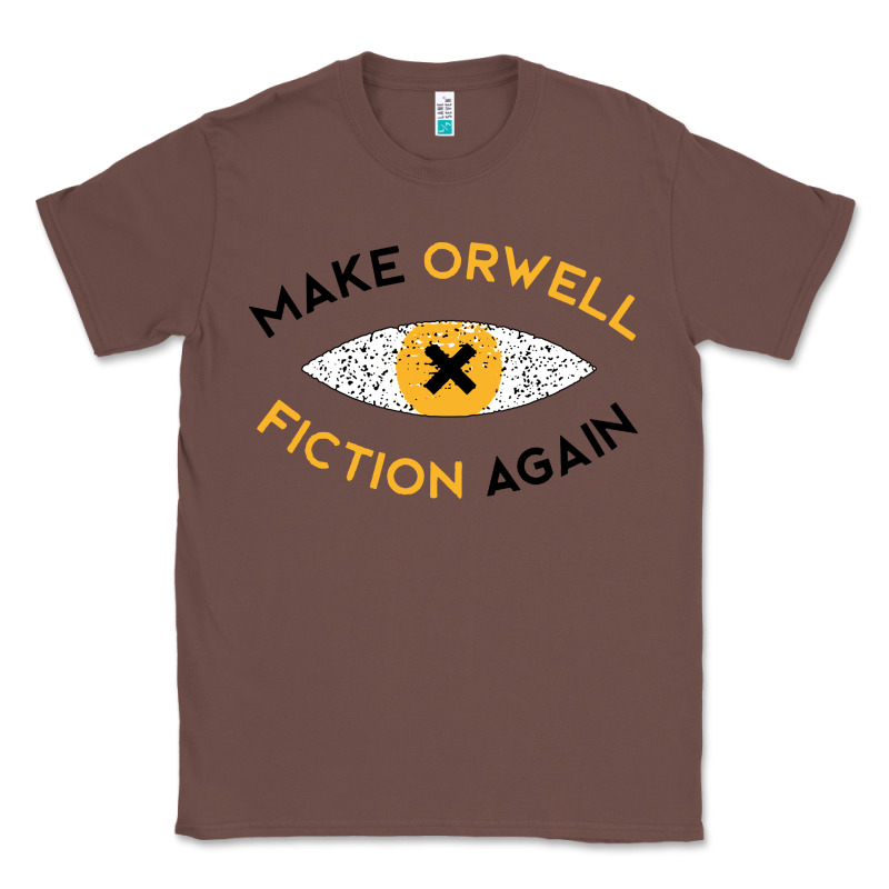 Make Orwell Fiction Again Classic Tee by artisFamous | Teevron