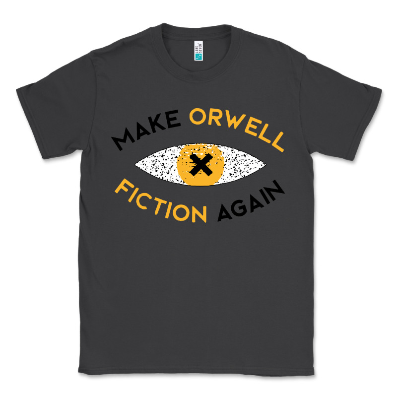 Make Orwell Fiction Again Classic Tee by artisFamous | Teevron