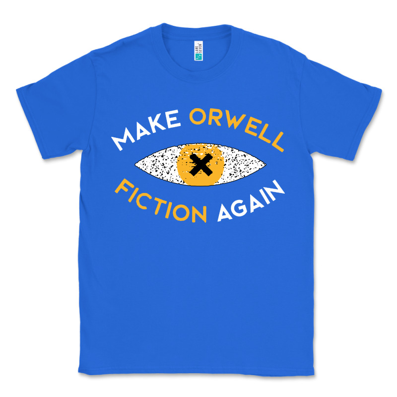 Make Orwell Fiction Again Classic Tee by artisFamous | Teevron