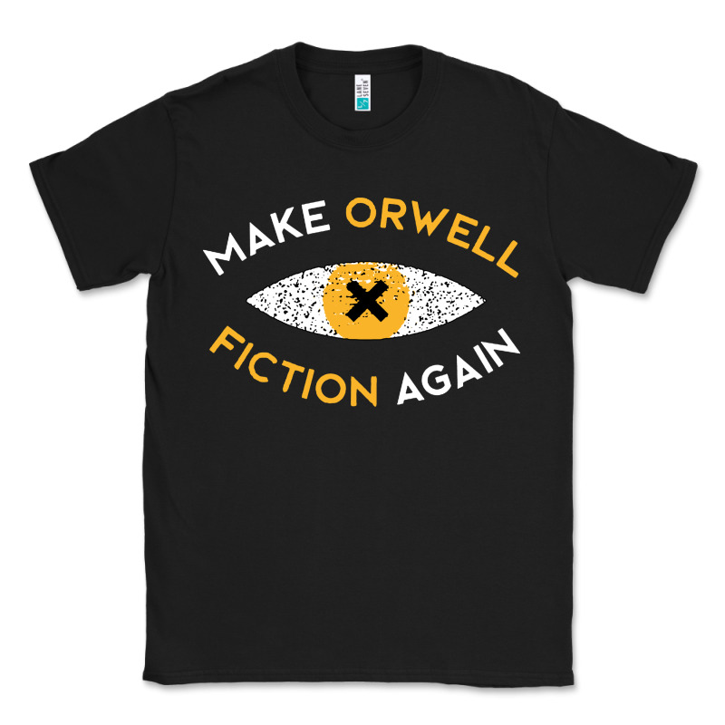 Make Orwell Fiction Again Classic Tee by artisFamous | Teevron