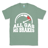 Sage all gas no brakes Classic Tee - artisFamous