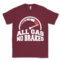 Burgundy all gas no brakes Classic Tee - artisFamous
