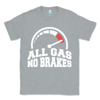 Heather Grey all gas no brakes Classic Tee - artisFamous