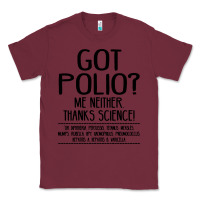 Burgundy got polio me neither thanks science Classic Tee - artisFamous