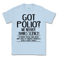 Dusty Blue got polio me neither thanks science Classic Tee - artisFamous
