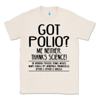 Natural got polio me neither thanks science Classic Tee - artisFamous