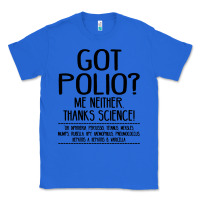 True Royal got polio me neither thanks science Classic Tee - artisFamous
