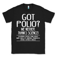 Black got polio me neither thanks science Classic Tee - artisFamous