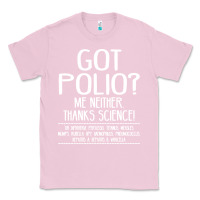 Bubblegum Pink got polio me neither thanks science Classic Tee - artisFamous
