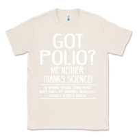 Natural got polio me neither thanks science Classic Tee - artisFamous