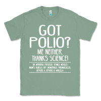 Sage got polio me neither thanks science Classic Tee - artisFamous