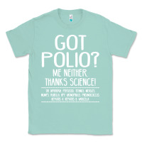 Seafoam got polio me neither thanks science Classic Tee - artisFamous