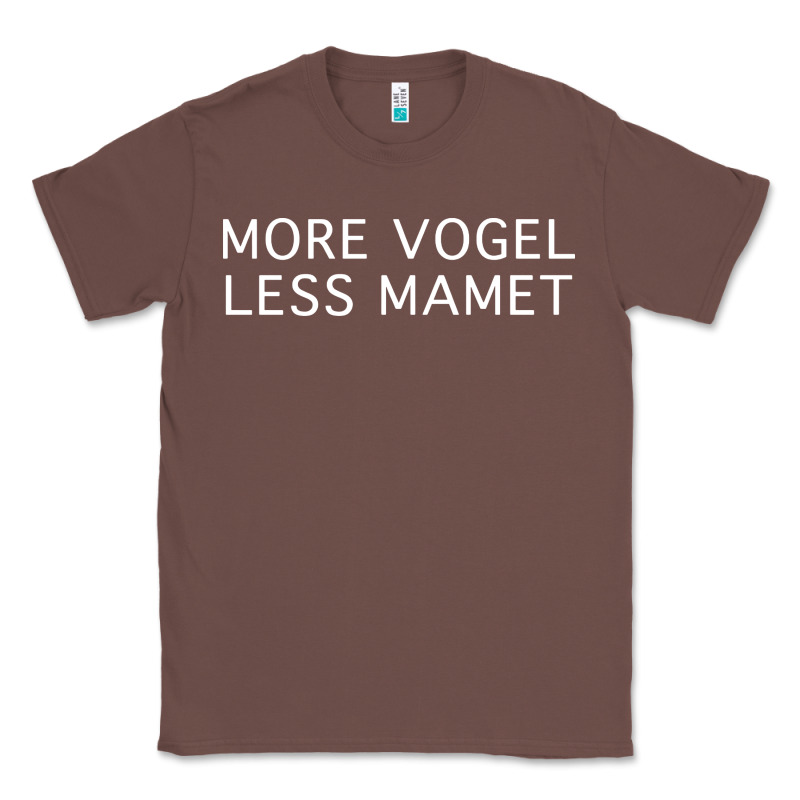 More Vogel Less Mamet Classic Tee by artisFamous | Teevron