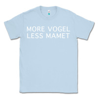 Dusty Blue more vogel less mamet Classic Tee - artisFamous