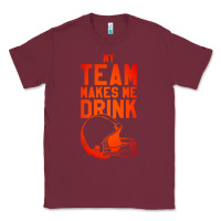 Burgundy my team makes me drink Classic Tee - artisFamous