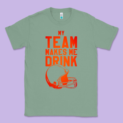 My Team Makes Me Drink Classic Tee Designed By Artisfamous