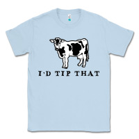 Dusty Blue i'd tip that funny cow tipping design Classic Tee - artisFamous