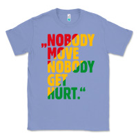 Colony Blue nobody move nobody get hurt Classic Tee - artisFamous