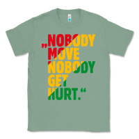 Sage nobody move nobody get hurt Classic Tee - artisFamous