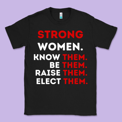 Strong Women Know Them Be Them Classic Tee Designed By Artisfamous
