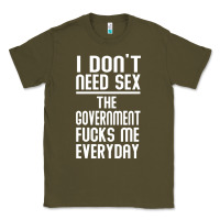 Army Green the government fucks me everyday Classic Tee - artisFamous