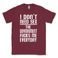 Burgundy the government fucks me everyday Classic Tee - artisFamous
