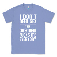 Colony Blue the government fucks me everyday Classic Tee - artisFamous