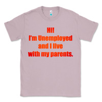 Lilac i'm unemployed and i live with my parents Classic Tee - artisFamous