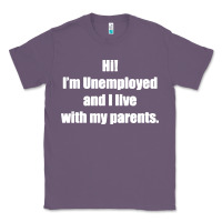 Lavender i'm unemployed and i live with my parents Classic Tee - artisFamous