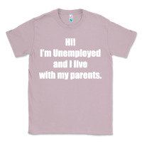 Lilac i'm unemployed and i live with my parents Classic Tee - artisFamous