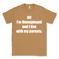 Toasted Coconut i'm unemployed and i live with my parents Classic Tee - artisFamous