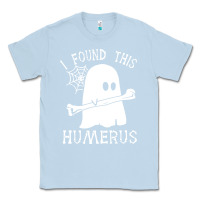 Dusty Blue halloween i found this skeleton Classic Tee - artisFamous