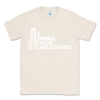 Natural i drink your milkshake Classic Tee - artisFamous
