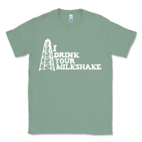 Sage i drink your milkshake Classic Tee - artisFamous